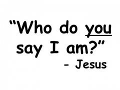 who do you say I am